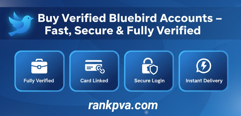 Buy Verified Bluebird Accounts