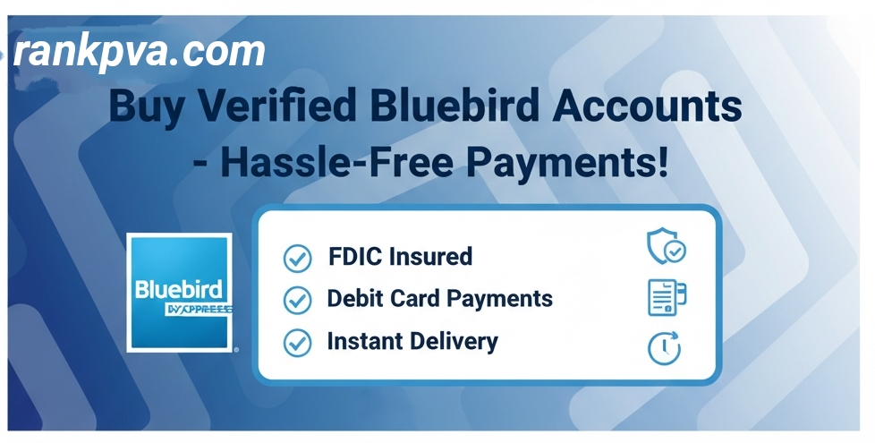 Buy Verified Bluebird Accounts
